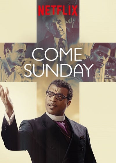 Come Sunday (2018) วันอาทิตย์แห่งศรัทธา (ซับไทย)