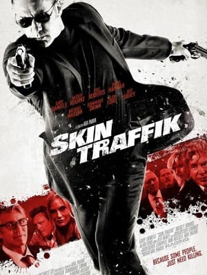 Skin Traffik (2015) โคตรนักฆ่ามหากาฬ