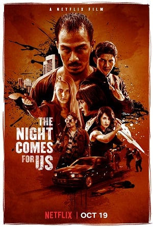 The Night Comes for Us (2018) ค่ำคืนแห่งการไล่ล่า