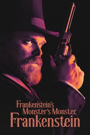 Frankenstein’s Monster’s Monster Frankenstein (2019) พ่อผม แฟรงเกนสไตน์ และปีศาจลึกลับ