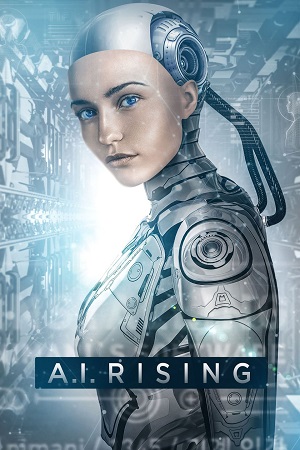 A.I. Rising (2019) มนุษย์จักรกล