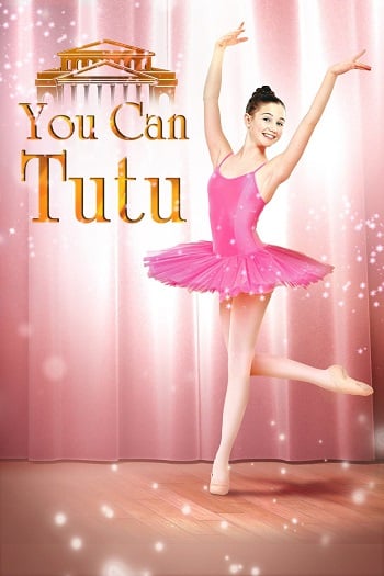 You Can Tutu (2017) ฝันให้เป็นจริง