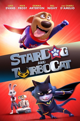 StarDog and TurboCat (2019) หมาอวกาศ และแมวเทอร์โบ