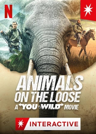 Animals on the Loose: A You vs. Wild Movie (2021) ผจญภัยสุดขั้วกับแบร์ กริลส์ เดอะ มูฟวี่