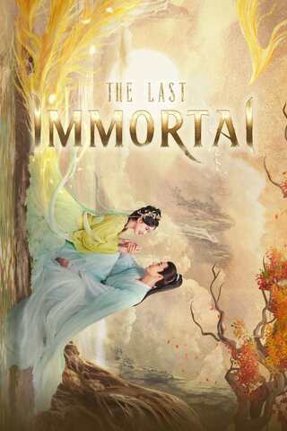 The Last Immortal (2023) ตำนานรักผนึกสวรรค์