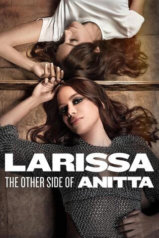 Larissa: The Other Side of Anitta (2025) ลาริสสา: อีกด้านของอนิตต้า